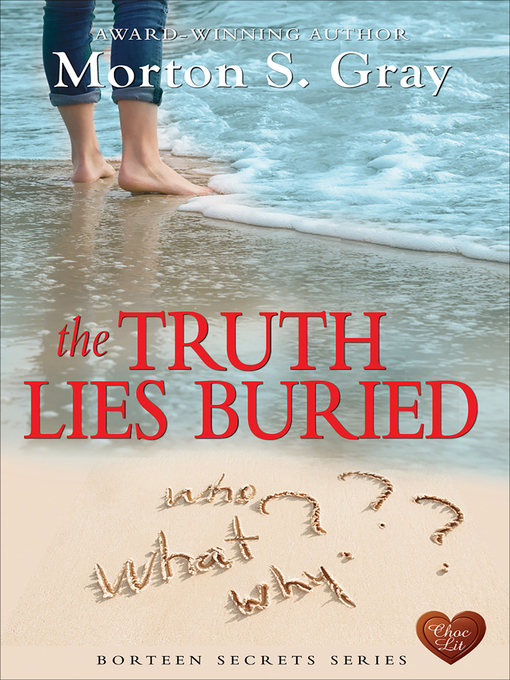 Title details for The Truth Lies Buried by Morton S. Gray - Available